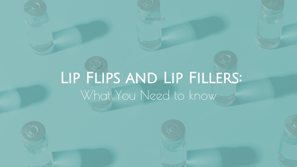Comparing Lip Flips and Lip Fillers: What You Need to know